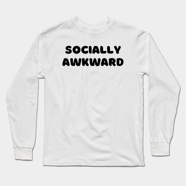 Socially awkward Long Sleeve T-Shirt by Word and Saying